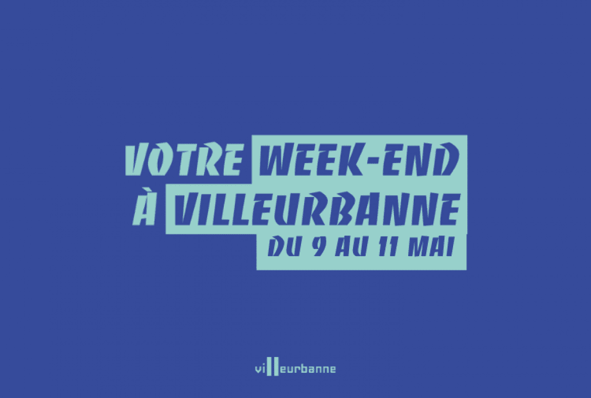 Que faire ce week-end à Villeurbanne ?